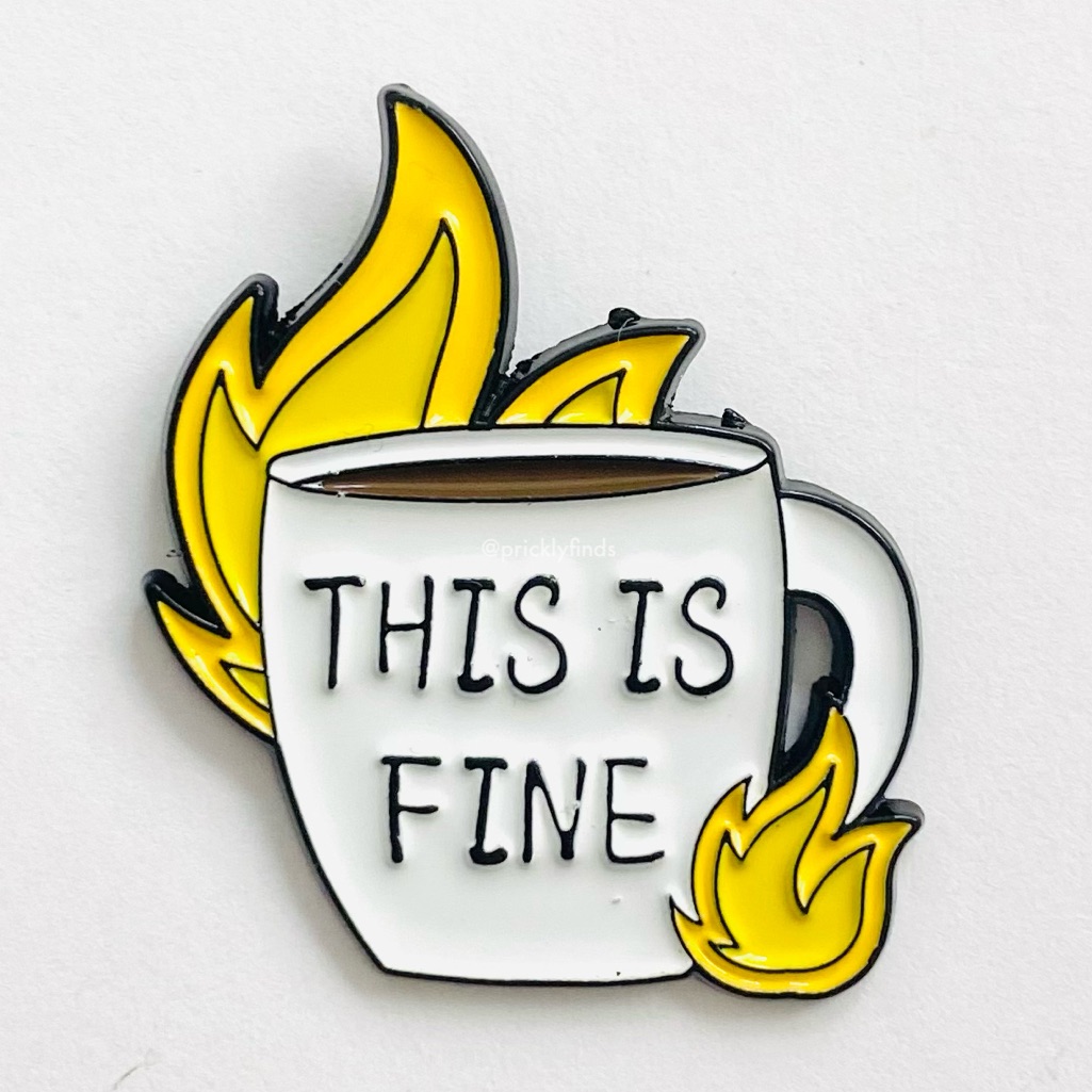 8/$40 This Is Fine Meme Hot Coffee Mug Enamel Pin